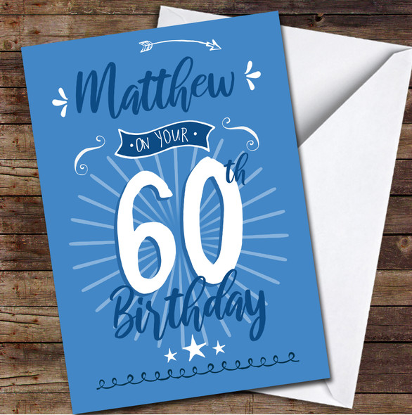 60th Birthday Male Blue Text Personalised Birthday Card