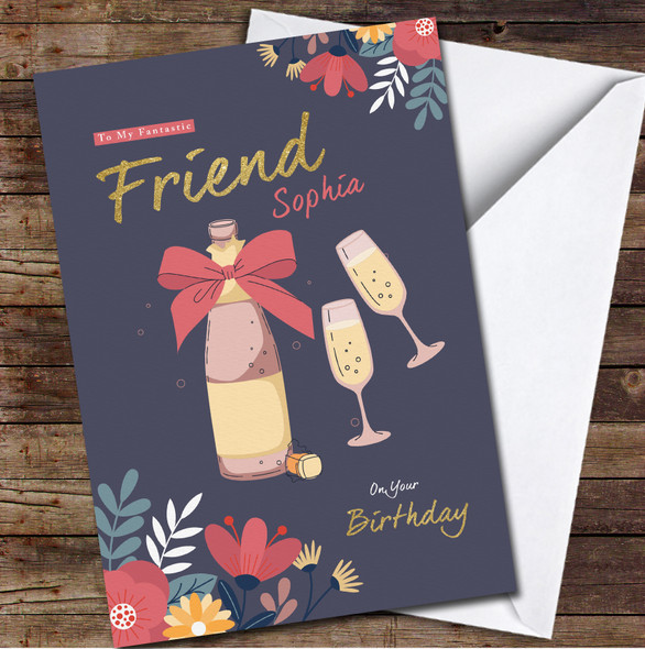 Friend Champagne With Glasses And Flowers Any Text Personalised Birthday Card