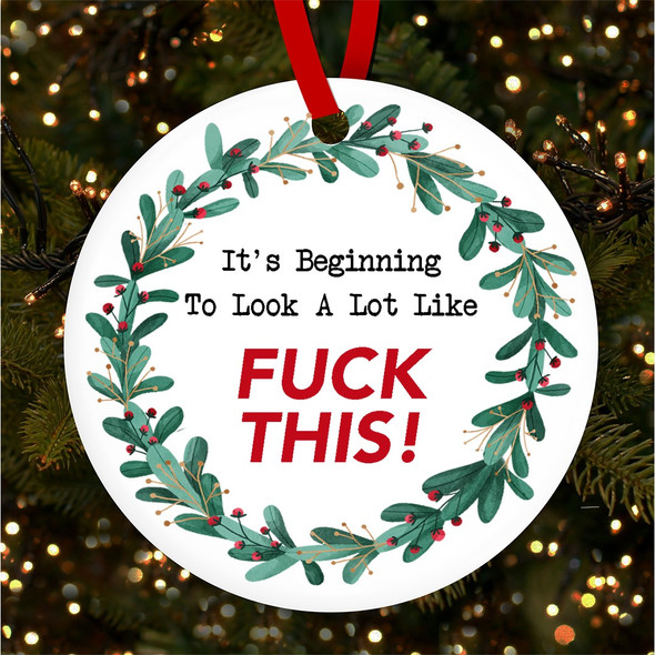 Funny Rude Swearing Fuck This Christmas Tree Ornament Bauble Decoration