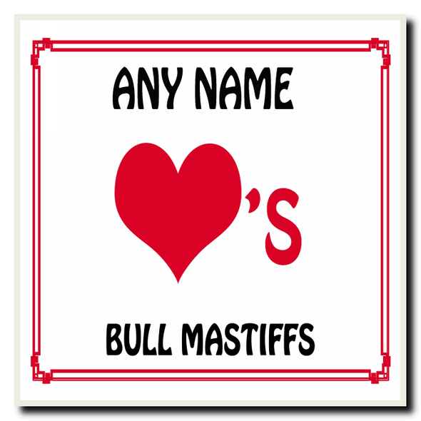 Love Heart Bull Mastiffs Personalised Coaster