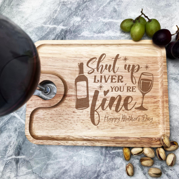 Shut Up Liver Mother's Day Personalised Gift Wine Holder Nibbles Tray