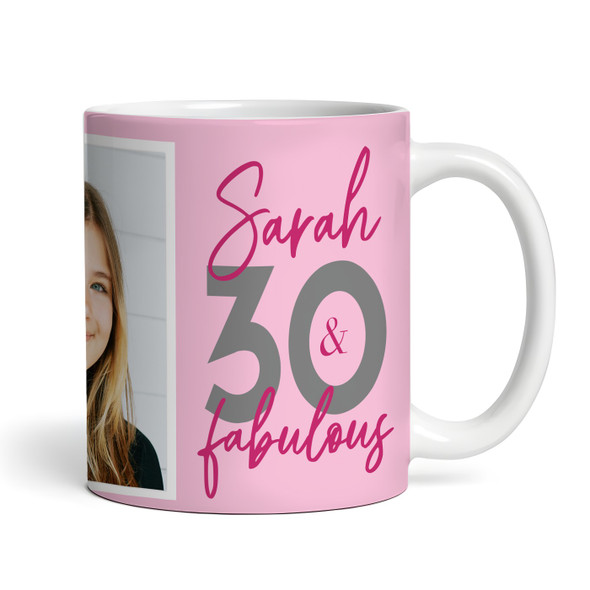 30 & Fabulous 30th Birthday Gift For Her Pink Photo Tea Coffee Personalised Mug