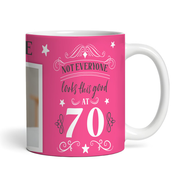70th Birthday Photo Gift Not Everyone Looks This Good Pink Personalised Mug