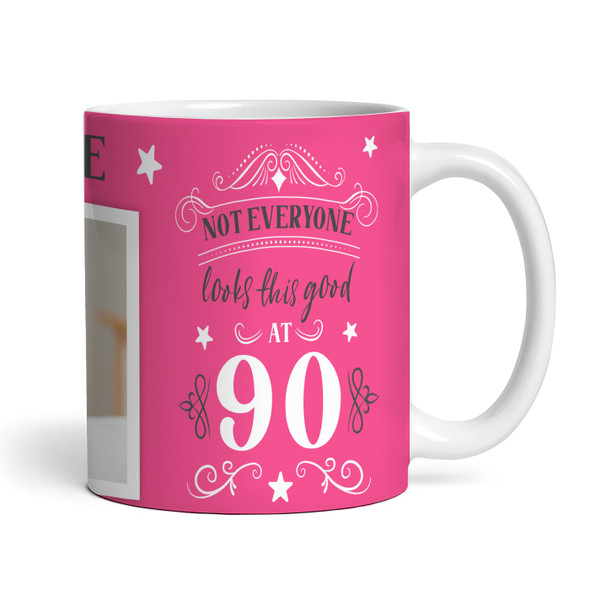 90th Birthday Photo Gift Not Everyone Looks This Good Pink Personalised Mug