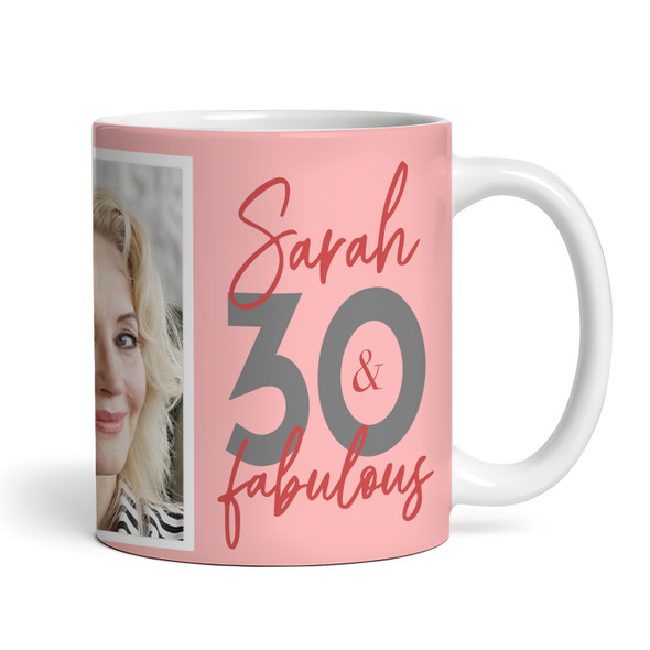30 & Fabulous 30th Birthday Gift For Her Coral Pink Photo Personalised Mug