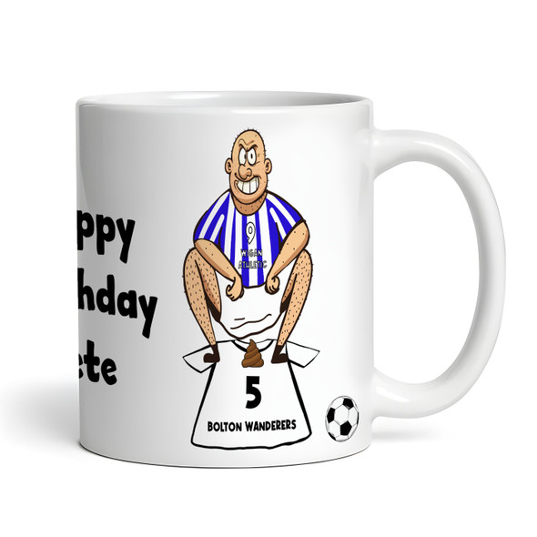 Wigan Shitting On Bolton Funny Football Gift Team Shirt Rivalry Personalised Mug