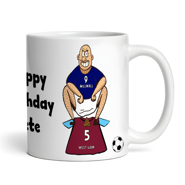 Millwall Shitting On West Ham Funny Football Gift Team Rivalry Personalised Mug
