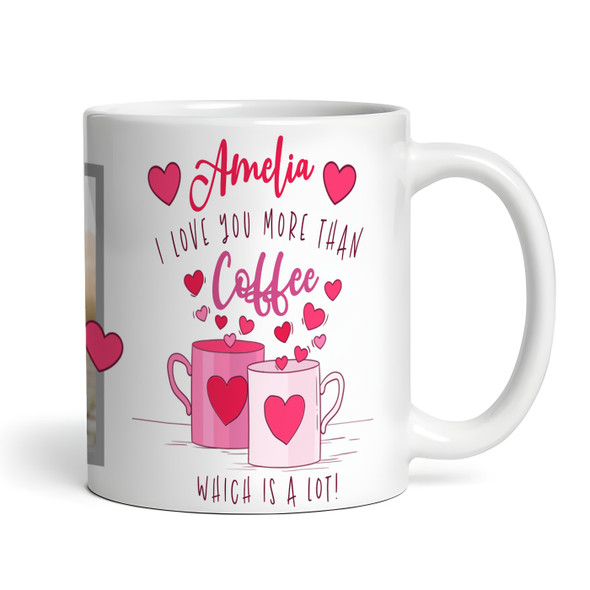 Romantic Gift I Love You More Than Coffee Photo Valentine's Day Personalised Mug