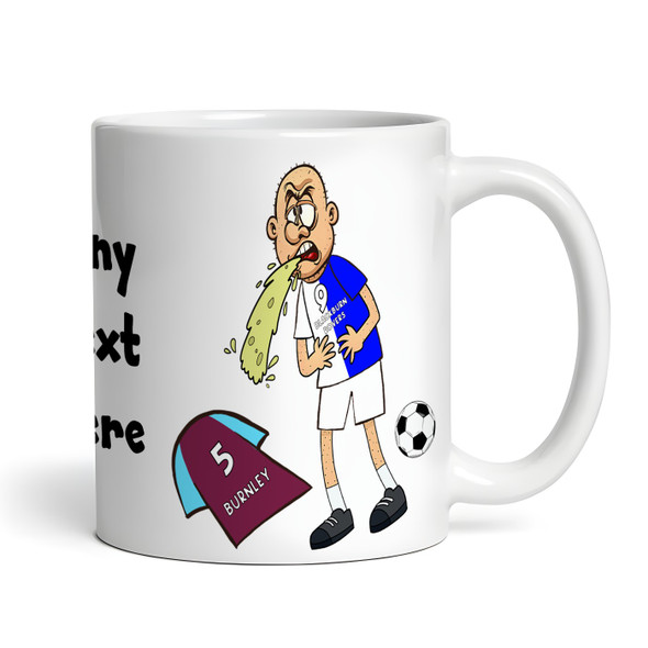 Blackburn Vomiting On Burnley Funny Football Gift Team Rivalry Personalised Mug