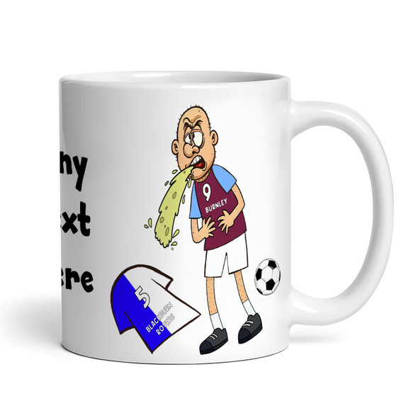 Burnley Vomiting On Blackburn Funny Football Gift Team Rivalry Personalised Mug