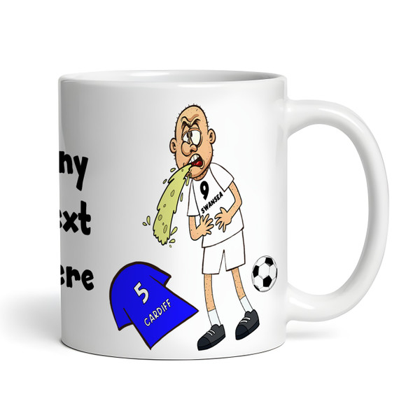 Swansea Vomiting On Cardiff Funny Football Gift Team Rivalry Personalised Mug