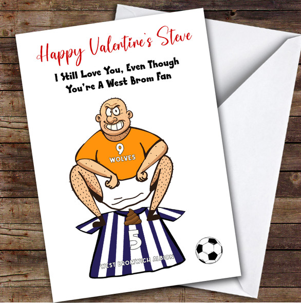 Wolves Shitting On West Brom Funny West Brom Football Fan Valentine's Card