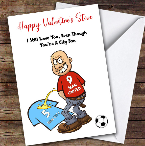 United Weeing On City Funny City Football Fan Personalised Valentine's Card