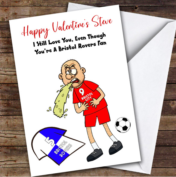 Bristol Vomiting On Bristol Funny Bristol Football Fan Valentine's Card