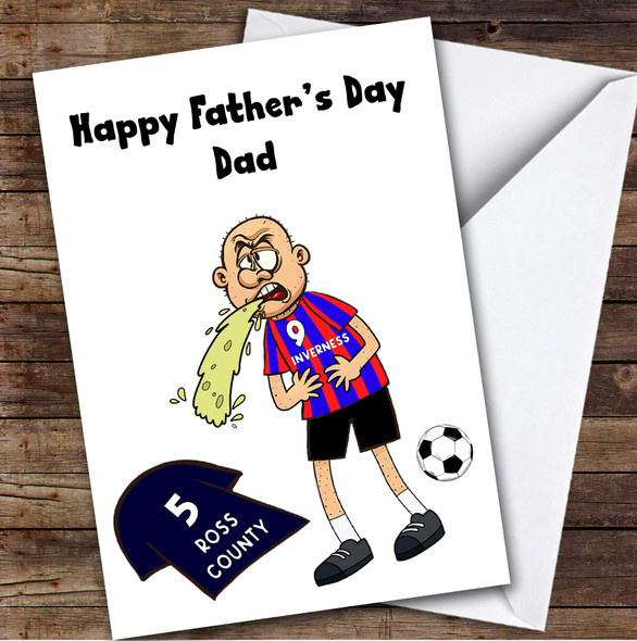 Inverness Vomiting On Ross County Funny Ross County Football Father's Day Card