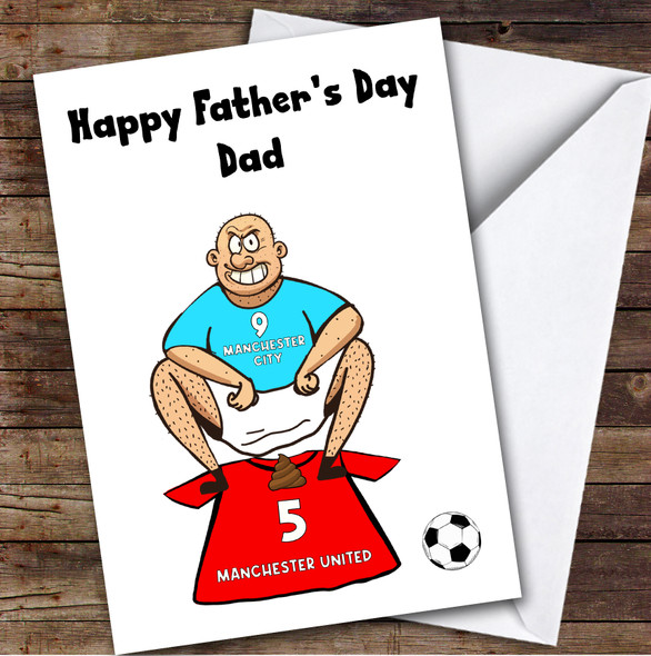 City Shitting On United Funny United Football Fan Personalised Father's Day Card