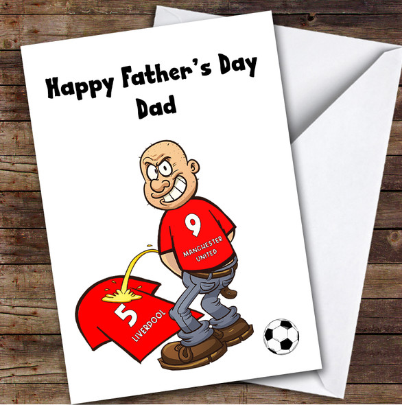 United Weeing On Liverpool Funny Liverpool Football Fan Father's Day Card