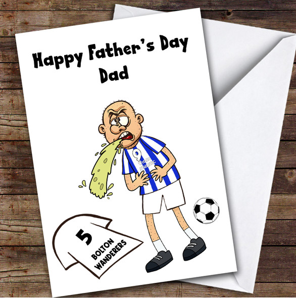 Wigan Vomiting On Bolton Funny Bolton Football Fan Father's Day Card
