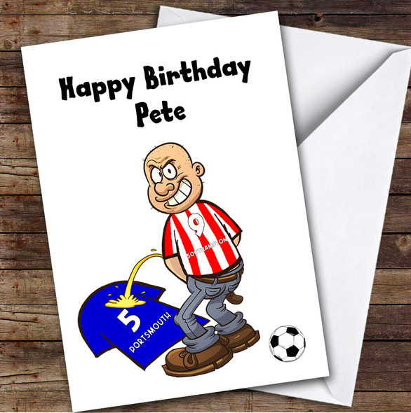 Southampton Weeing On Portsmouth Funny Portsmouth Football Fan Birthday Card