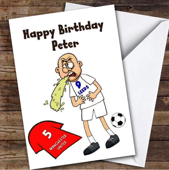 Leeds Vomiting On Manchester Funny Manchester Football Fan Birthday Card