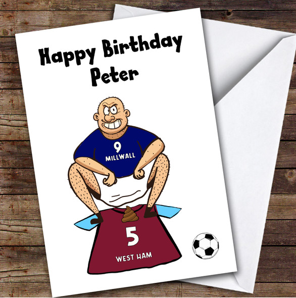 Millwall Shitting On West Ham Funny West Ham Football Fan Birthday Card