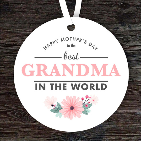 Best Grandma In The World Mother's Day Gift Round Personalised Hanging Ornament