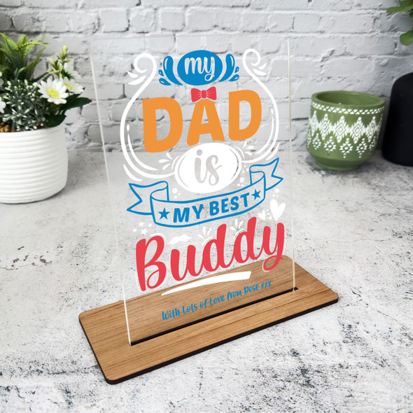 Dad Is My Best Buddy Gift For Dad Personalised Acrylic Plaque