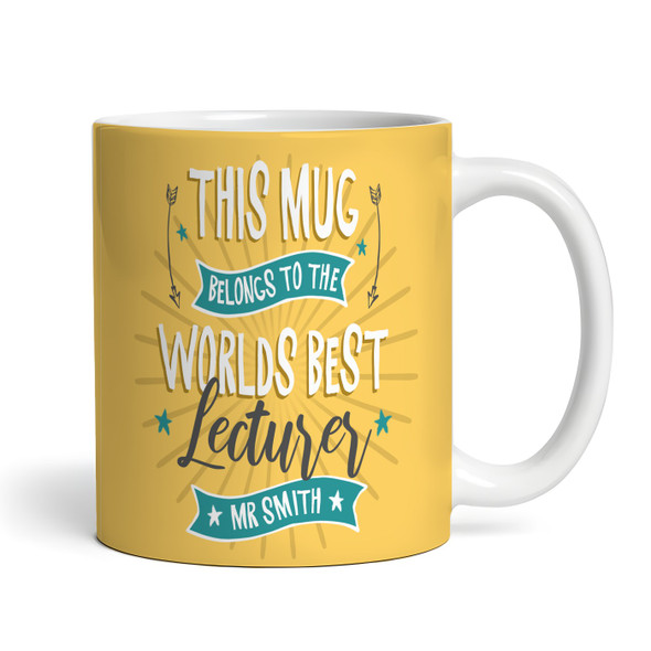 This Mug Belongs To Best Lecturer Gift Yellow Coffee Tea Cup Personalised Mug