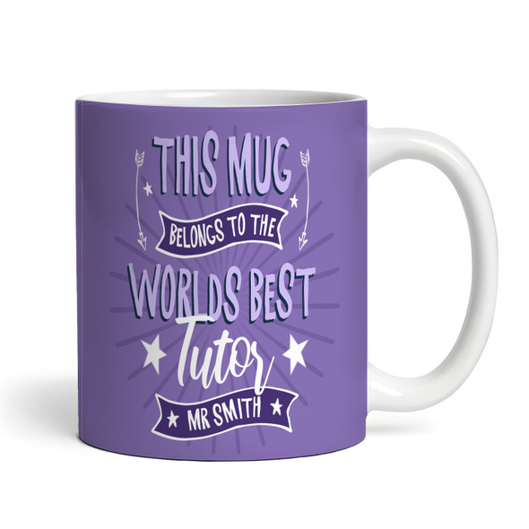 This Mug Belongs To Best Tutor Gift Purple Coffee Tea Cup Personalised Mug