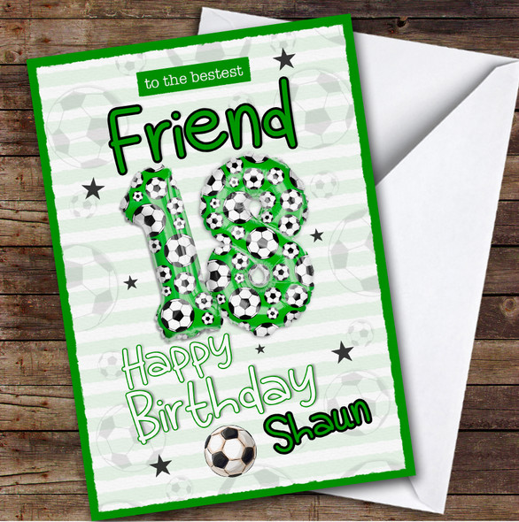 Personalised Male Friend 18th Birthday Card Football Patterned Foil Balloon