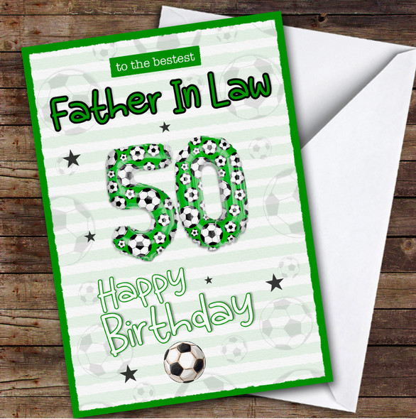 Personalised Father-In-Law 50th Birthday Card Football Patterned Foil Balloon