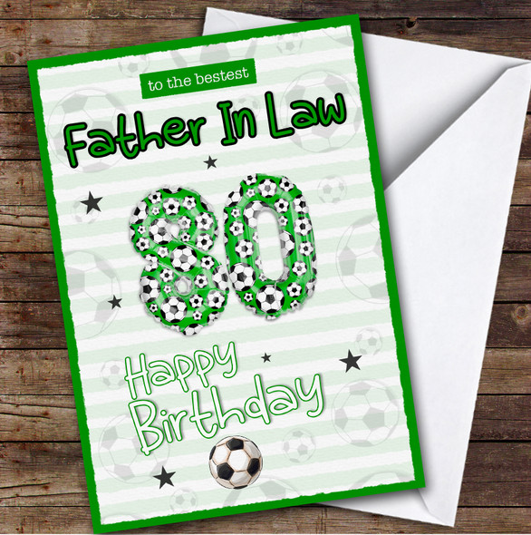 Personalised Father-In-Law 80th Birthday Card Football Patterned Foil Balloon