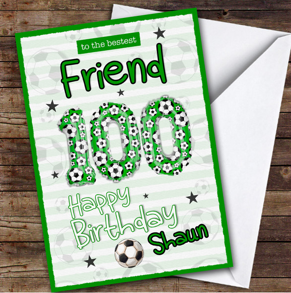 Personalised Male Friend 100th Birthday Card Football Patterned Foil Balloon