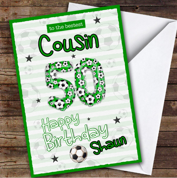 Personalised Male Cousin 50th Birthday Card Football Patterned Foil Balloon