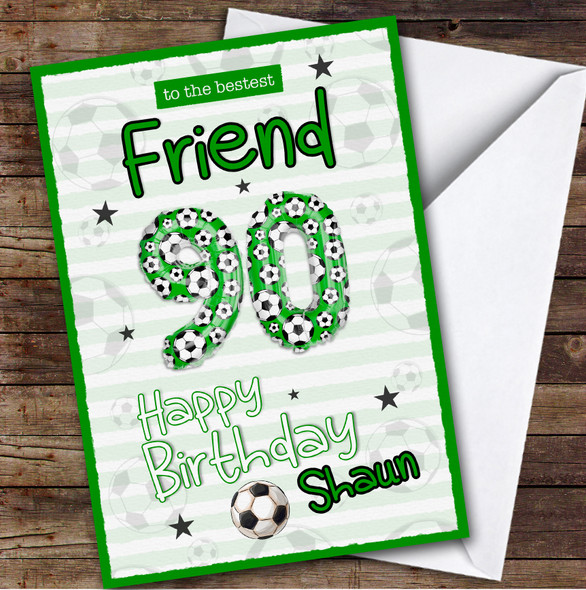 Personalised Male Friend 90th Birthday Card Football Patterned Foil Balloon