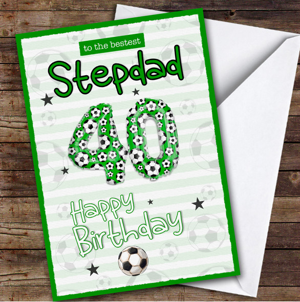 Personalised Stepdad 40th Birthday Card Football Patterned Foil Balloon