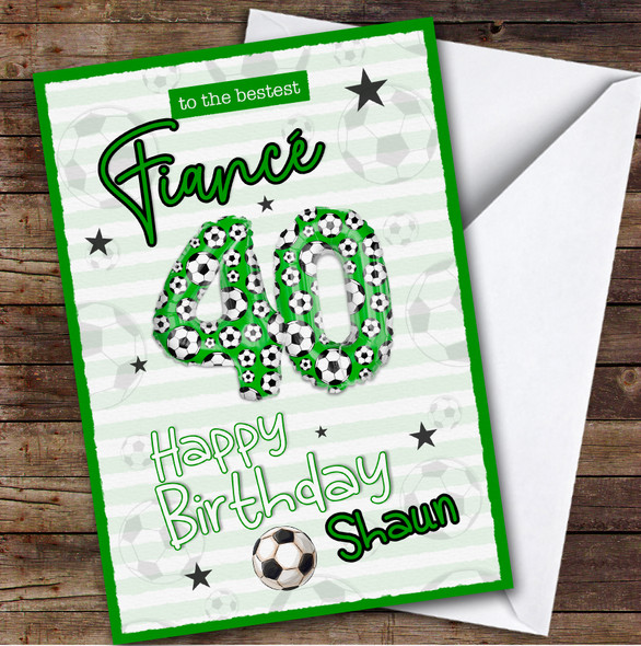 Personalised Fiance 40th Birthday Card Football Patterned Foil Balloon