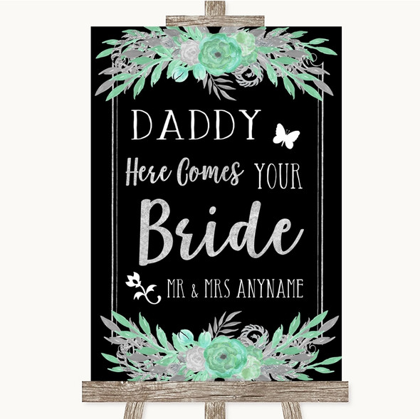 Black Mint Green & Silver Daddy Here Comes Your Bride Personalised Wedding Sign
