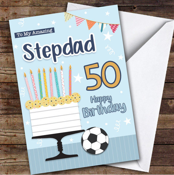 Personalised Stepdad 50th Birthday Card Cake Football