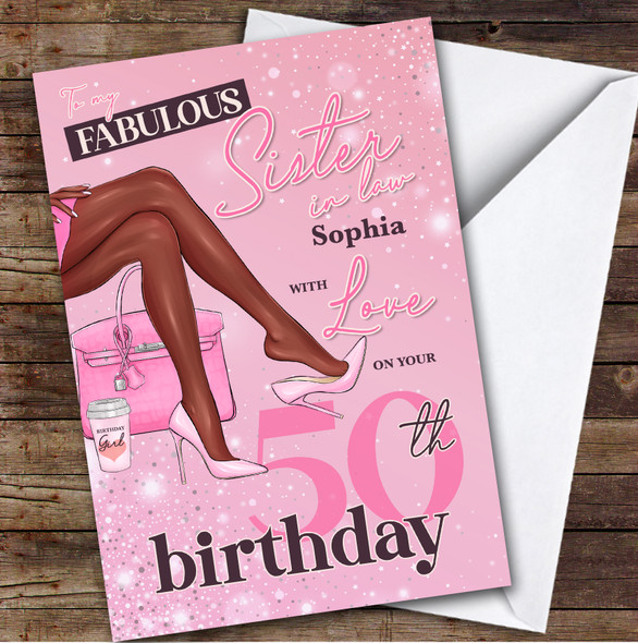 Personalised Sister-In-Law 50th Birthday Card Dark Skin Legs Pink Heels