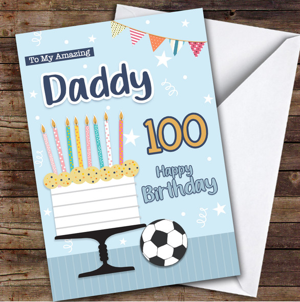 Personalised Daddy 100th Birthday Card Cake Football