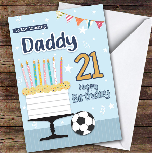 Personalised Daddy 21st Birthday Card Cake Football