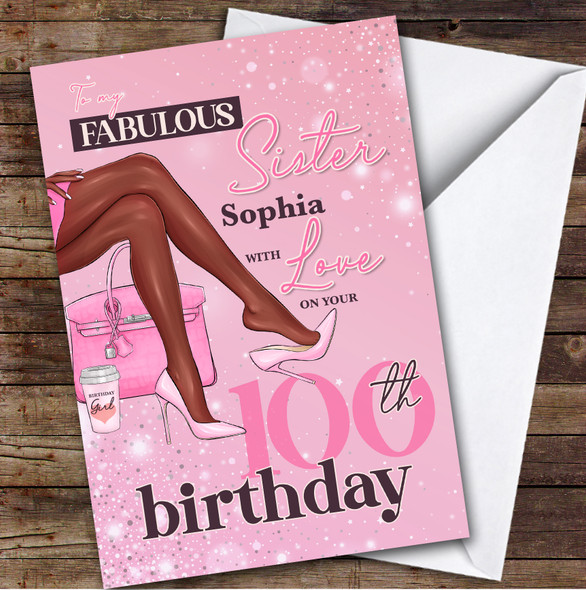 Personalised Sister 100th Birthday Card Dark Skin Legs Pink Heels