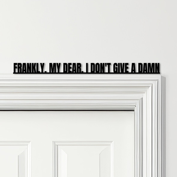 Door Topper Gone With The Wind Movie Quote I Don't Give A Damn Any Colours Sign