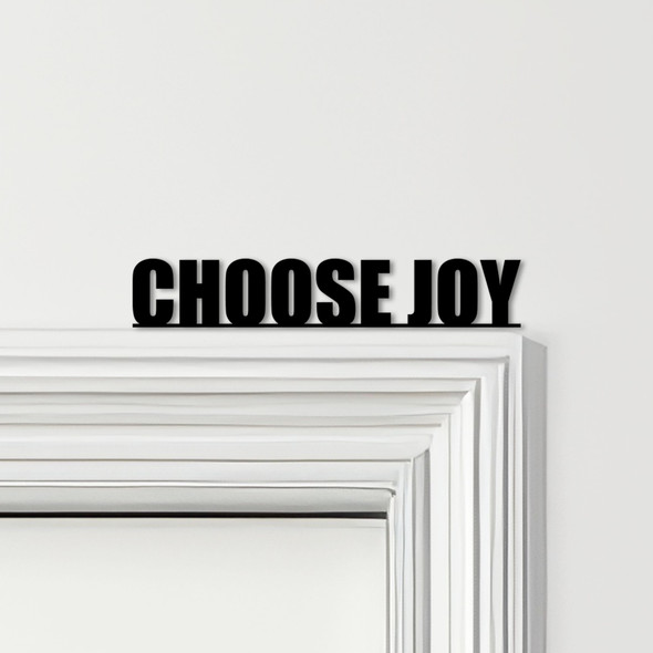Door Topper Choose Joy Quote Various Colours Top Of Door Frame Decorative Sign