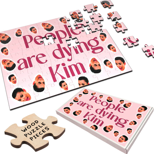 FREE WITH ORDERS OVER £30! - People Are Dying Kim Kardashian Funny Meme Gift Personalised Wood Jigsaw Puzzle FREE WITH ORDERS OVER £30! - People Are Dying Kim Kardashian Funny Meme Gift Personalised Wood Jigsaw Puzzle