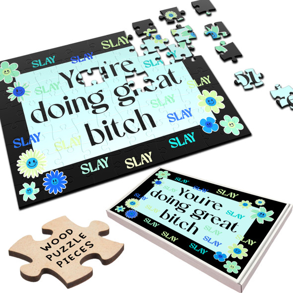 FREE WITH ORDERS OVER £30! - You're Doing Great Bitch Blue Green Rude Funny Gift Custom Wood Jigsaw Puzzle FREE WITH ORDERS OVER £30! - You're Doing Great Bitch Blue Green Rude Funny Gift Custom Wood Jigsaw Puzzle