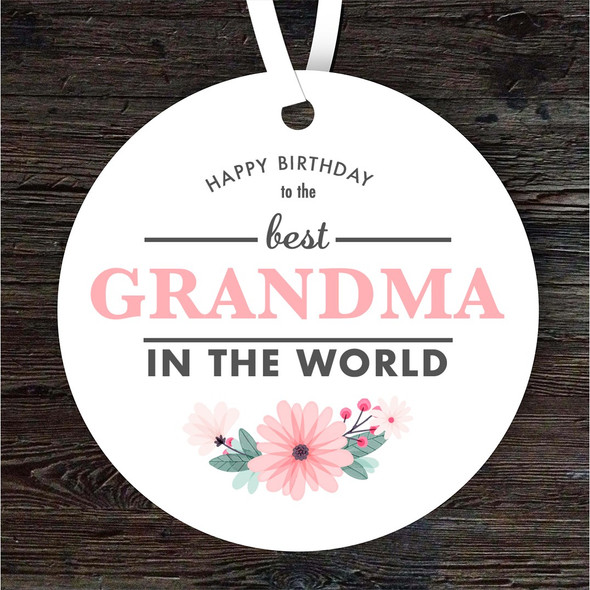 FREE WITH ORDERS OVER £20! - Best Grandma In The World Birthday Gift Round Personalised Hanging Ornament