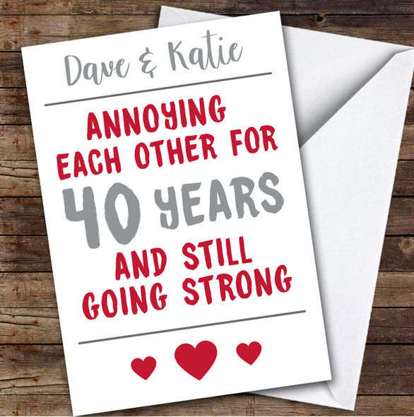 Anniversary Card Personalised 40th Annoying But Still Strong Funny