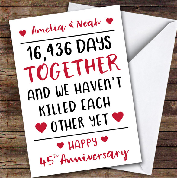 Anniversary Card Personalised 45th Not Killed Each Other Yet Funny Days